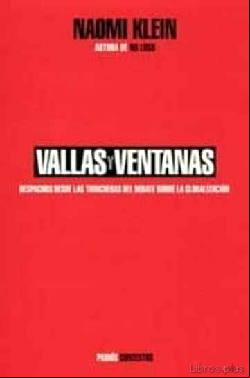 Descargar gratis ebook VALLAS Y VENTANAS: DESPACHOS DESDE LAS TRINCHERAS DEL DEBATE SOBR E LA GLOBALIZACION en epub