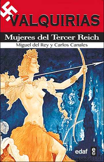 Descargar gratis ebook VALQUIRIAS: MUJERES DEL TERCER REICH en epub