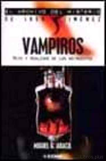 Descargar gratis ebook VAMPIROS: MITOS Y REALIDAD DE LOS NO-MUERTOS en epub