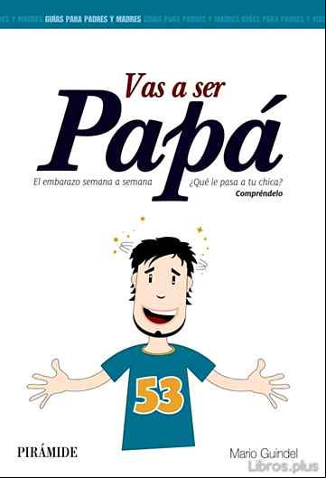 Descargar gratis ebook VAS A SER PAPA: EL EMBARAZO SEMANA A SEMANA en epub
