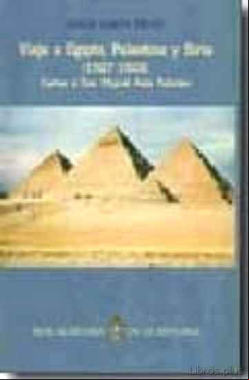 Descargar gratis ebook VIAJE A EGIPTO, PALESTINA Y SIRIA (1927-1928): CARTAS A DON MIGUE L ASIN PALACIOS en epub