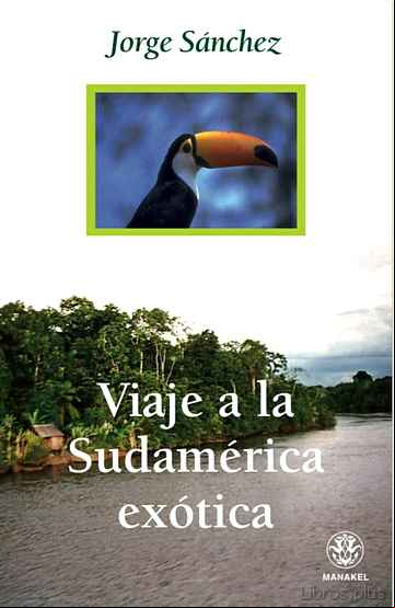 Descargar gratis ebook VIAJE A LA SUDAMERICA EXOTICA en epub