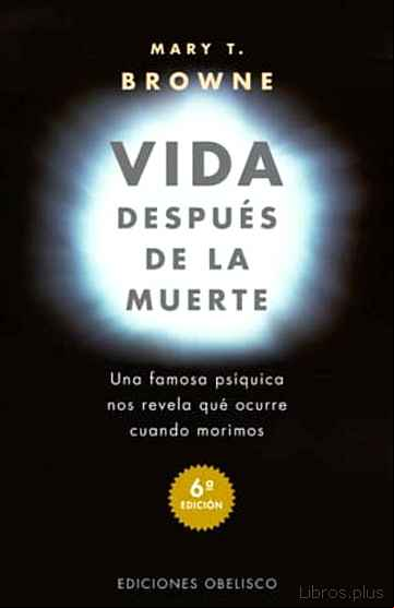 Descargar ebook VIDA DESPUES DE LA MUERTE: UNA FAMOSA PSIQUICA NOS REVELA QUE OCU RRE CUANDO NOS MORIMOS