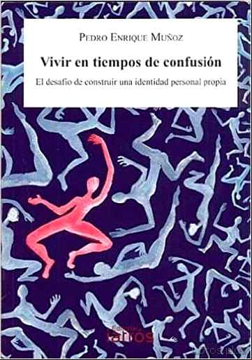 Descargar gratis ebook VIVIR EN TIEMPOS DE CONFUSION: EL DESAFIO DE CONSTRUIR UNA IDENTIDAD PERSONAL PROPIA en epub