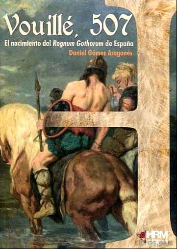 Descargar gratis ebook VOUILLE, 507: EL NACIMIENTO DEL REGNUM GOTHORUM DE ESPAÑA en epub
