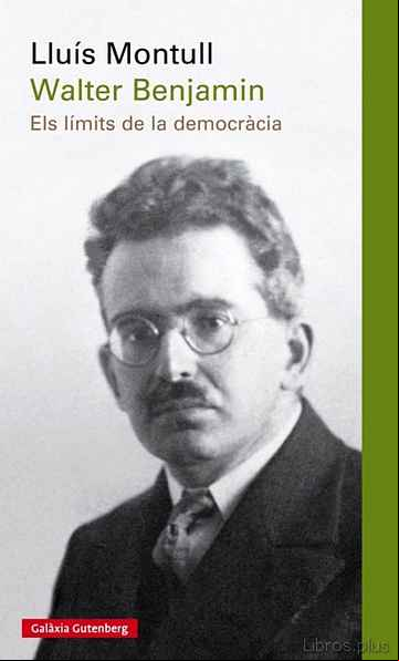 Descargar gratis ebook WALTER BENJAMIN: ELS LIMITS DE LA DEMOCRACIA en epub