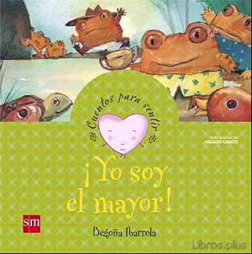 Descargar gratis ebook ¡YO SOY EL MAYOR! (CUENTOS PARA SENTIR EMOCIONES) CELOS en epub
