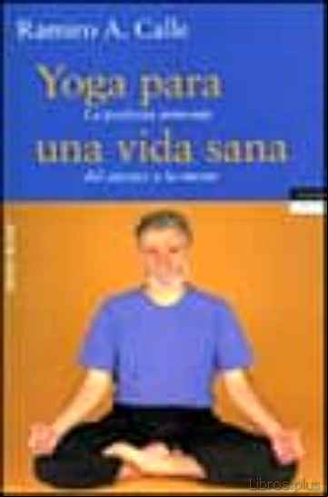 Descargar ebook YOGA PARA UNA VIDA SANA